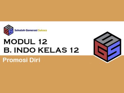 Kelas 12 Bahasa Indonesia – Modul 12 Promosi Diri