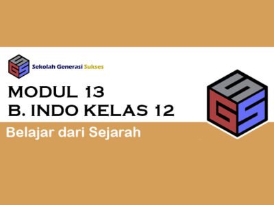 Kelas 12 Bahasa Indonesia – Modul 13 Belajar dari Sejarah