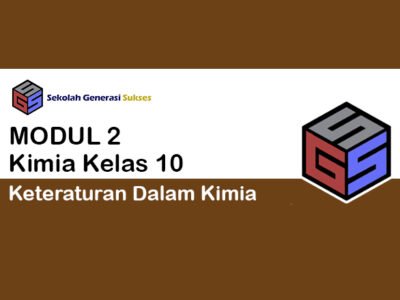 Kelas 10 KIMIA Modul 2 – Keteraturan dalam Kimia