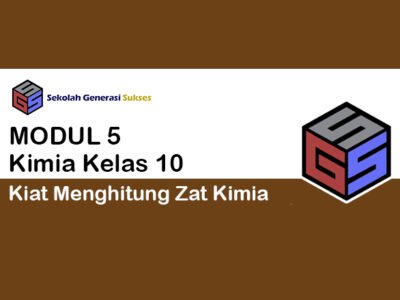 Kelas 10 KIMIA Modul 5 – Kiat Menghitung Zat Kimia