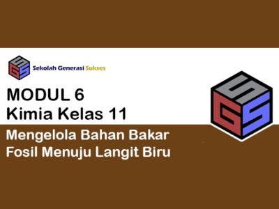 Kelas 11 KIMIA Modul 6 – Mengelola Bahan Bakar Fosil Menuju Langit Biru