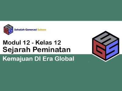 Kelas 12 SEJARAH PEMINATAN Modul 12 – Kemajuan di Era Global