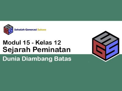 Kelas 12 SEJARAH PEMINATAN Modul 15 – Dunia di Ambang Batas