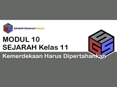 Kelas 11 SEJARAH INDONESIA Modul 10 – Kemerdekaan Harus Dipertahankan