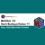 Kelas 11 SENI BUDAYA Modul 10 – Ayo, Kita Bermain Drama