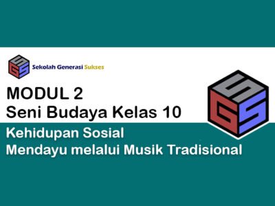 Kelas 10 SENI BUDAYA Modul 2 – Kehidupan Sosial Mendayu melalui Musik Tradisional