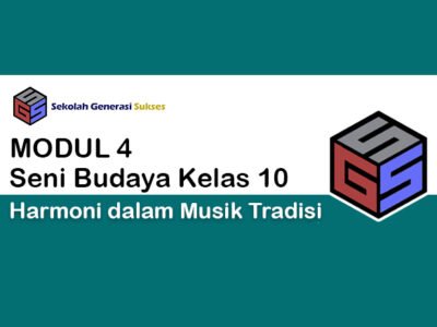 Kelas 10 SENI BUDAYA Modul 4 – Harmoni dalam Musik Tradisi