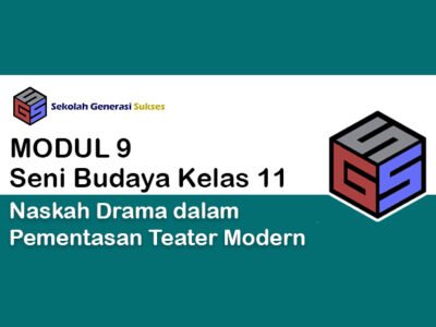 Kelas 11 SENI BUDAYA Modul 9 – Naskah Drama dalam Pementasan Teater Modern