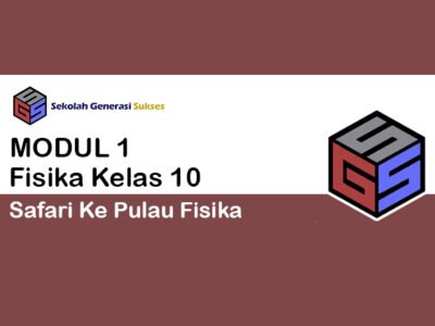 Kelas 10 FISIKA Modul 1 – Safari ke Pulau Fisika
